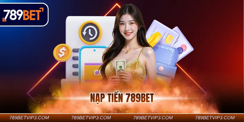 Nạp Tiền 789BET