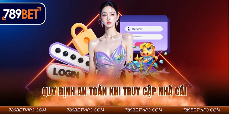 Quy định an toàn khi truy cập nhà cái